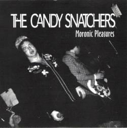 Candy Snatchers : Moronic Pleasures